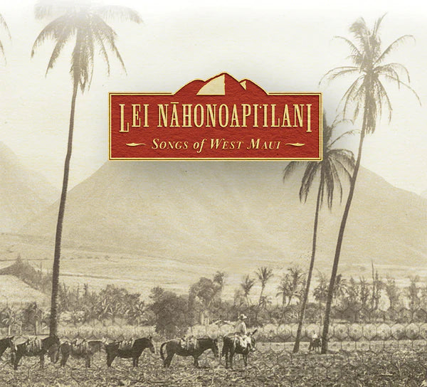CD] Lei Nāhonoapi'ilani: Songs of West Maui | Native Books