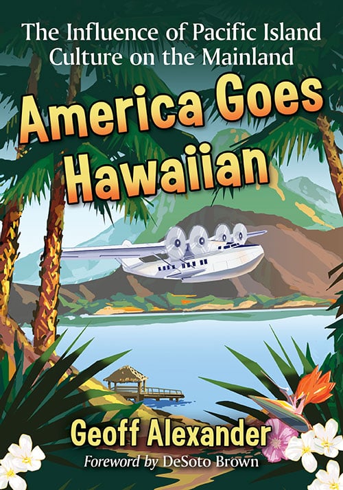 America Goes Hawaiian: The Influence of Pacific Island Culture on