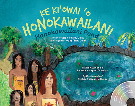 Ke Kiʻowai ʻO Honokawailani: Honokawailani Pond | Native Books