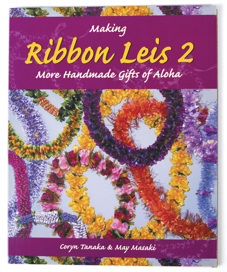 Making Ribbon Leis 2: More Handmade Gifts of Aloha | Native Books