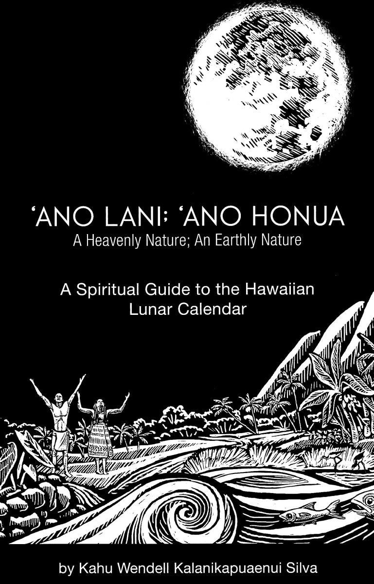 ʻAno Lani; ʻAno Honua: A Spiritual Guide to the Hawaiian Lunar