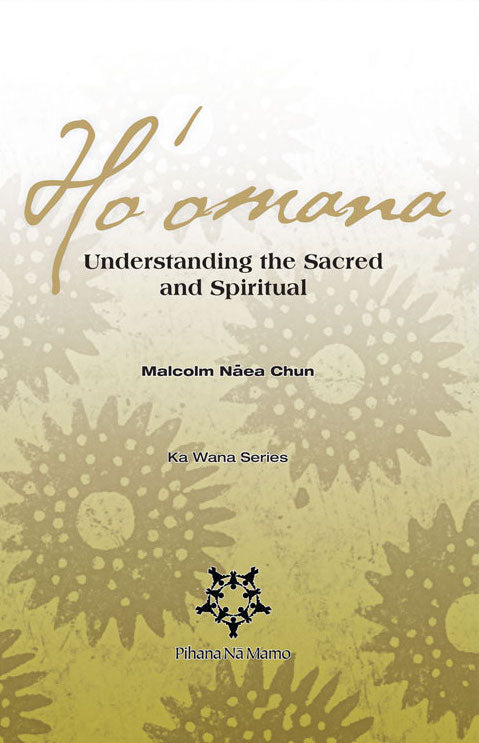 Hoʻomana: Understanding The Sacred and Spiritual