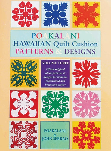 Poakalani Hawaiian Quilt Cushion Patterns & Designs: Volume 3