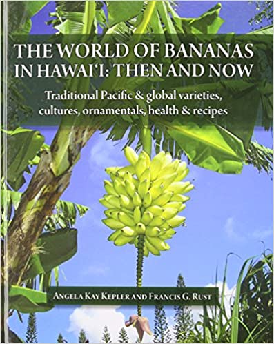 World of Bananas in Hawaiʻi: Then and Now, The