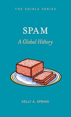 Spam: A Global History (Edible)