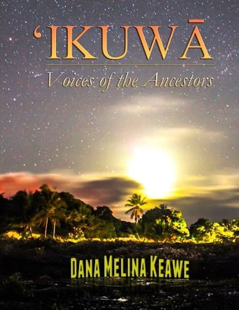 ʻIKUWĀ: Voices of the Ancestors