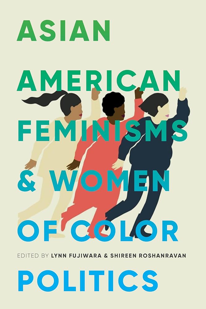 Asian American Feminisms & Women of Color Politics