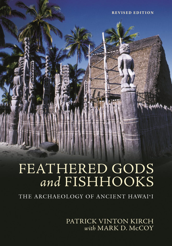 Feathered Gods and Fishhooks: The Archaeology of Ancient Hawaiʻi, Revised Edition