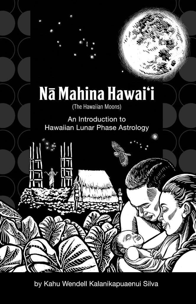 Nā Mahina Hawaiʻi: An Introduction to Hawaiian Lunar Phase Astrology