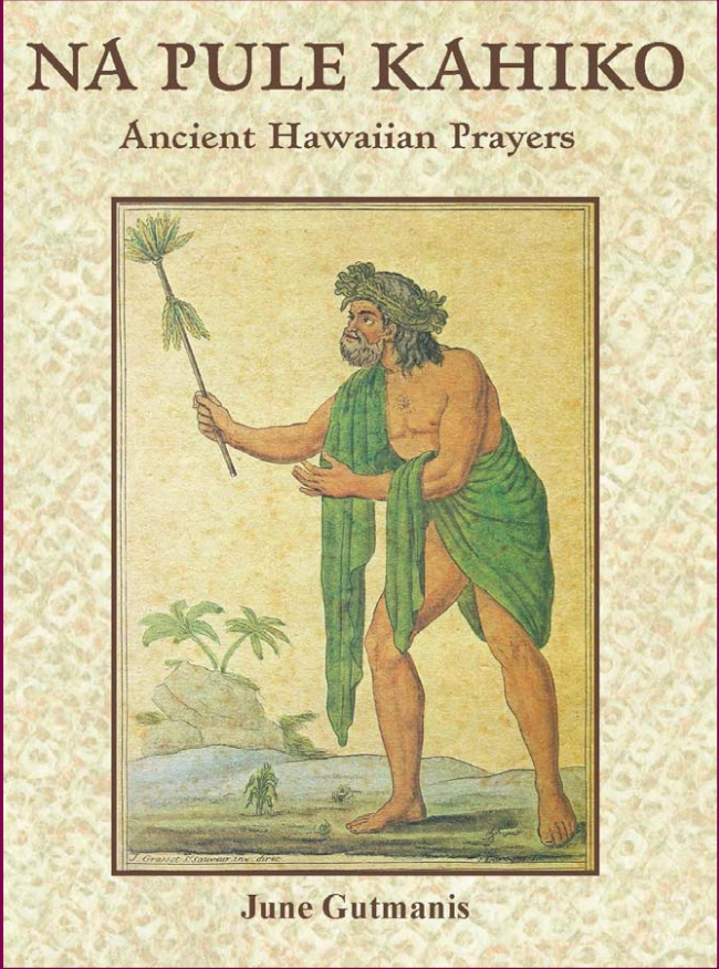 Na Pule Kahiko: Ancient Hawaiian Prayers