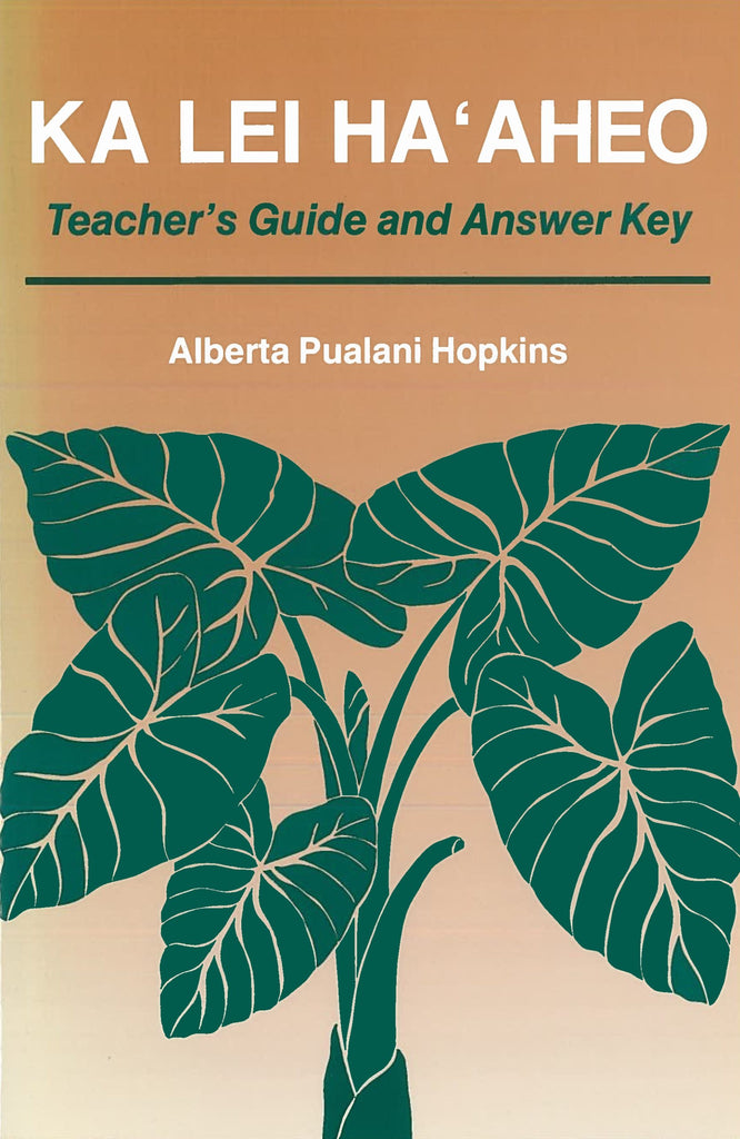 Ka Lei Haʻaheo: Teacher’s Guide and Answer Key