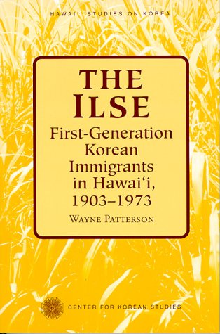 Ilse: First-Generation Korean Immigrants in Hawaiʻi, 1903-1973, The