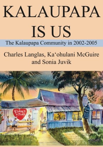 Kalaupapa is Us: The Kalaupapa Community in 2002-2005