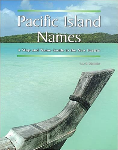 Pacific Island Names: A Map and Name Guide to the New Pacific