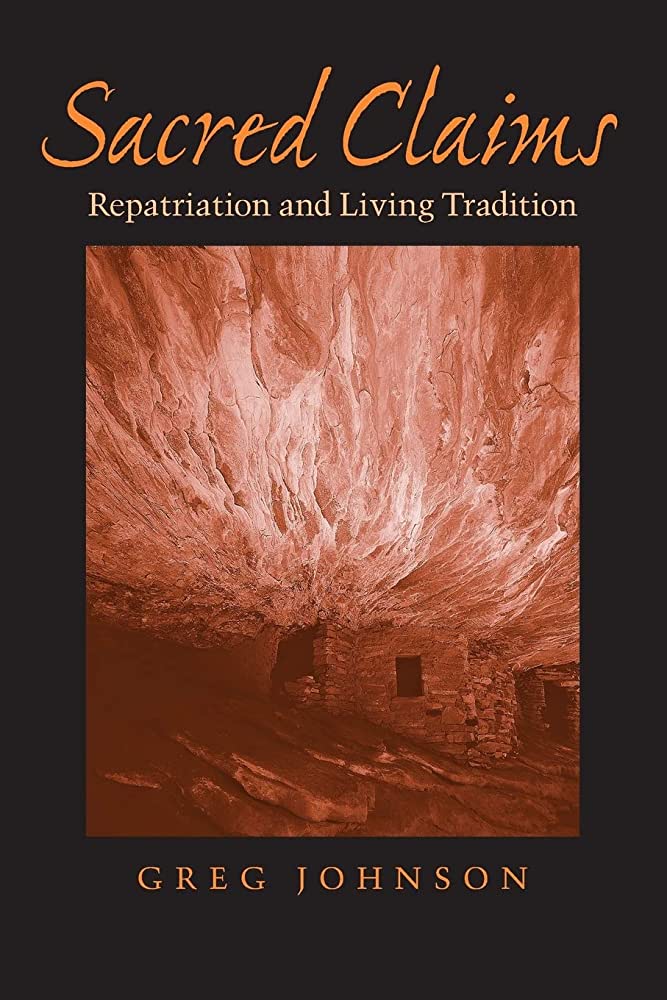 Sacred Claims: Repatriation and Living Tradition