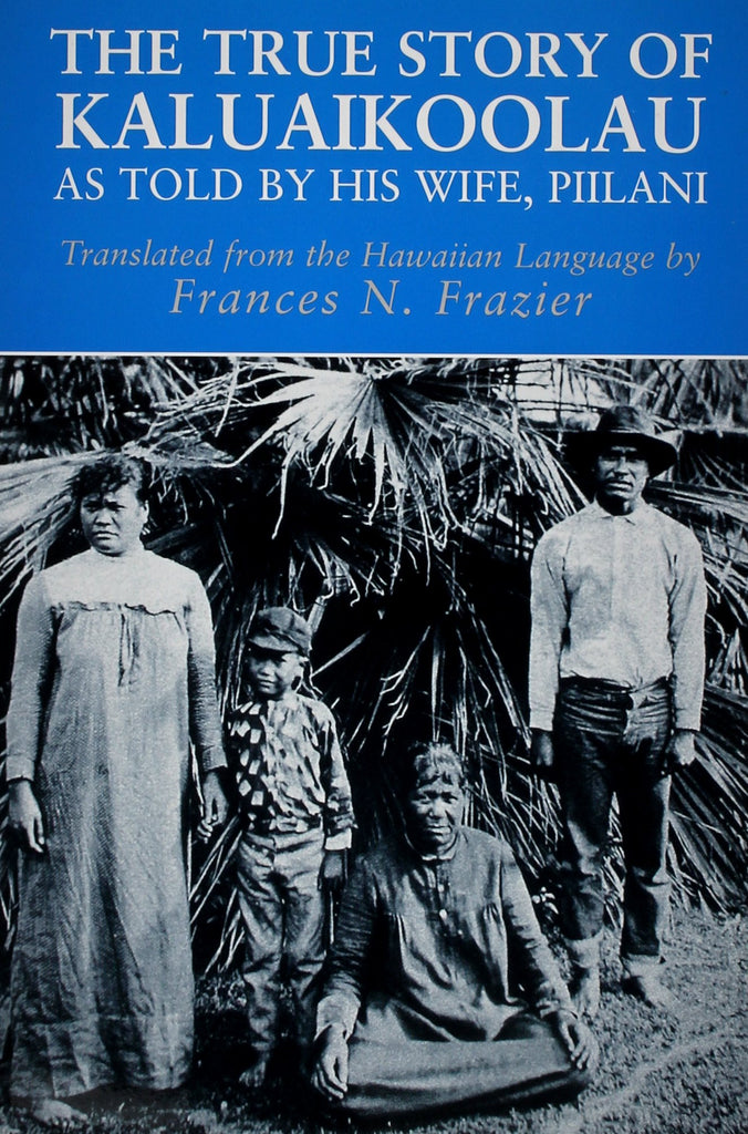 True Story of Kaluaikoolau as Told by His Wife, Piilani, The