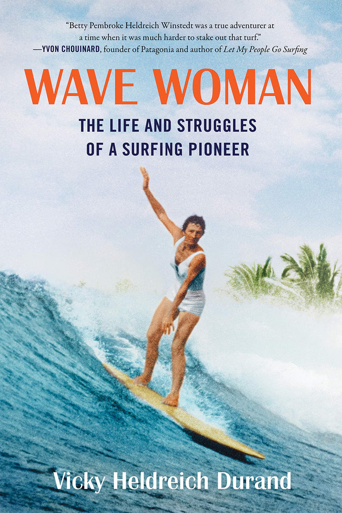 Wave Woman: The Life and Struggles of a Surfing Pioneer