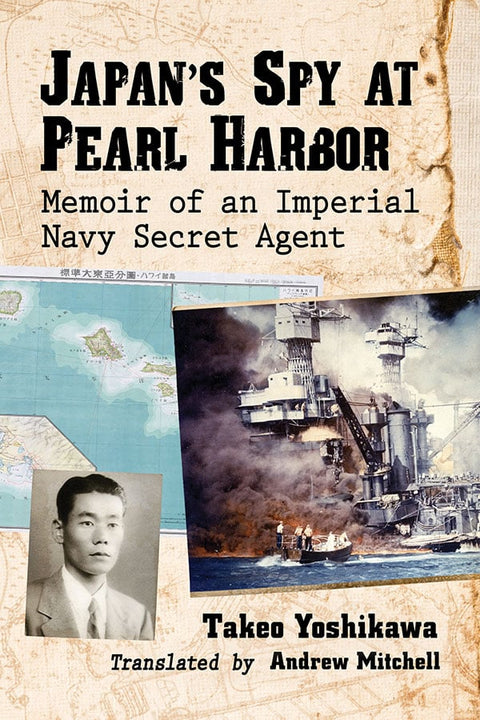 Japan's Spy at Pearl Harbor: Memoir of an Imperial Navy Secret