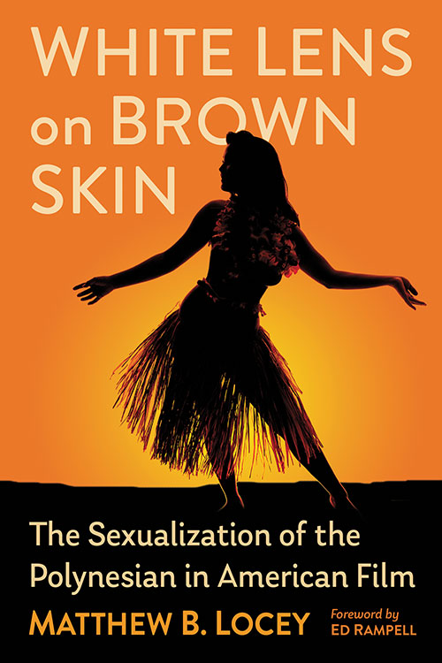 White Lens on Brown Skin: The Sexualization of the Polynesian in American Film
