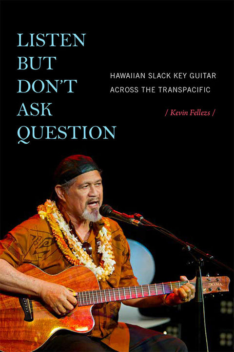Listen but Don′t Ask Question Hawaiian Slack Key Guitar across the
