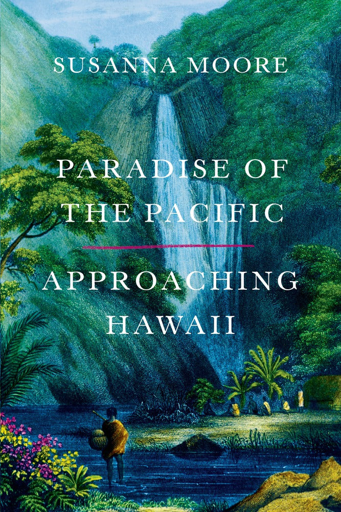 Paradise of the Pacific: Approaching Hawaii | Native Books