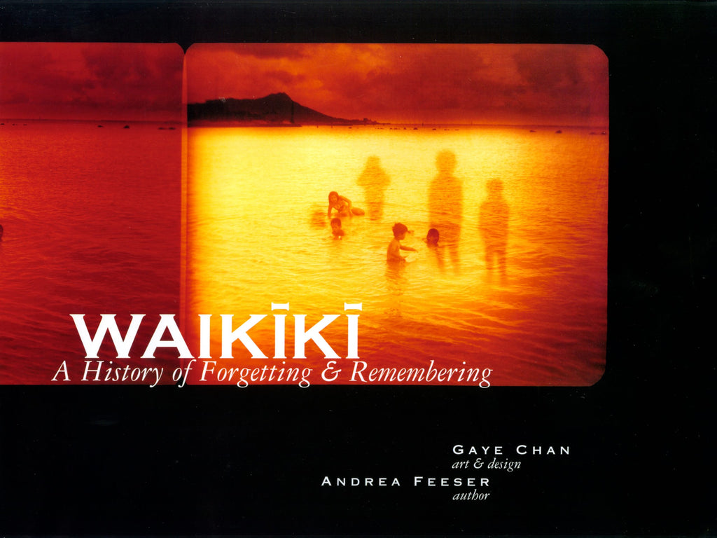 Waikīkī: A History of Forgetting and Remembering