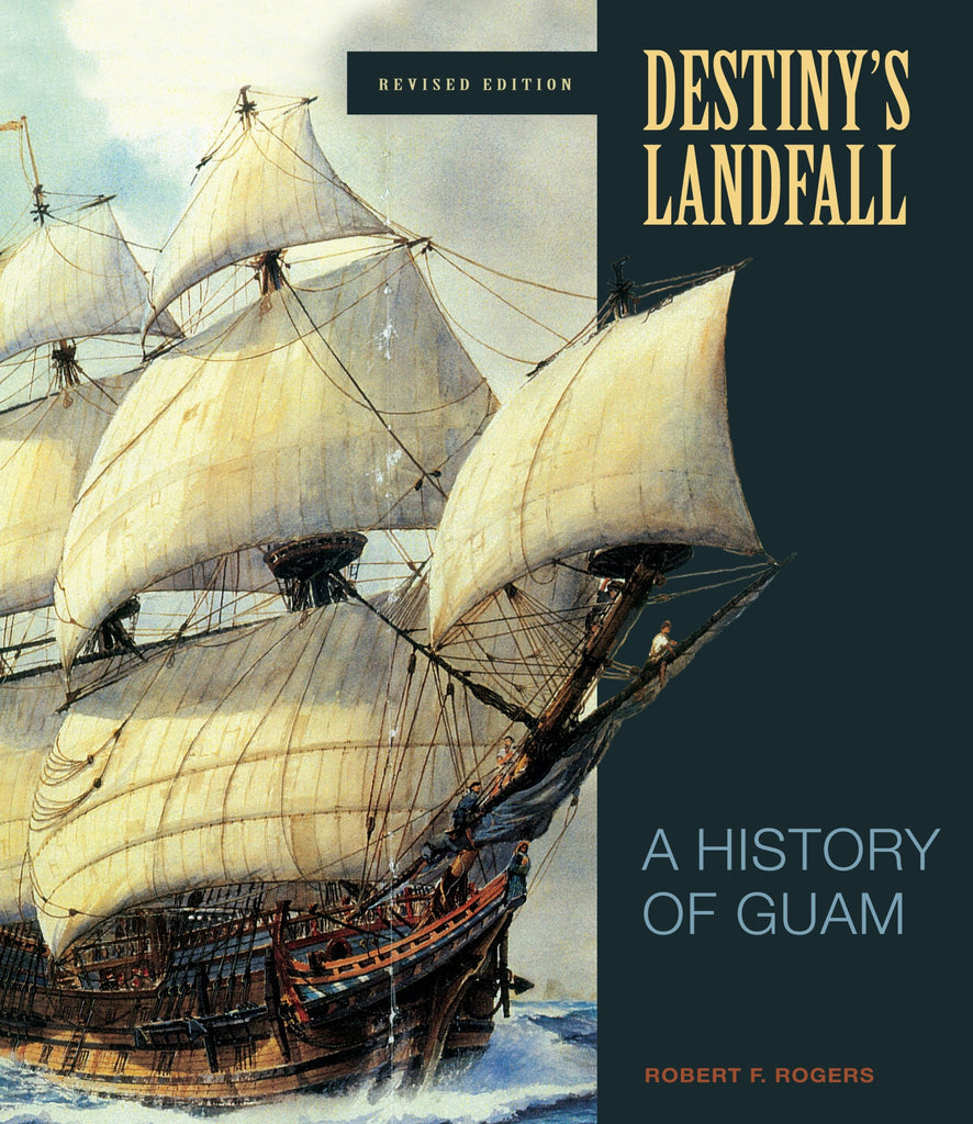 Destiny’s Landfall: A History of Guam