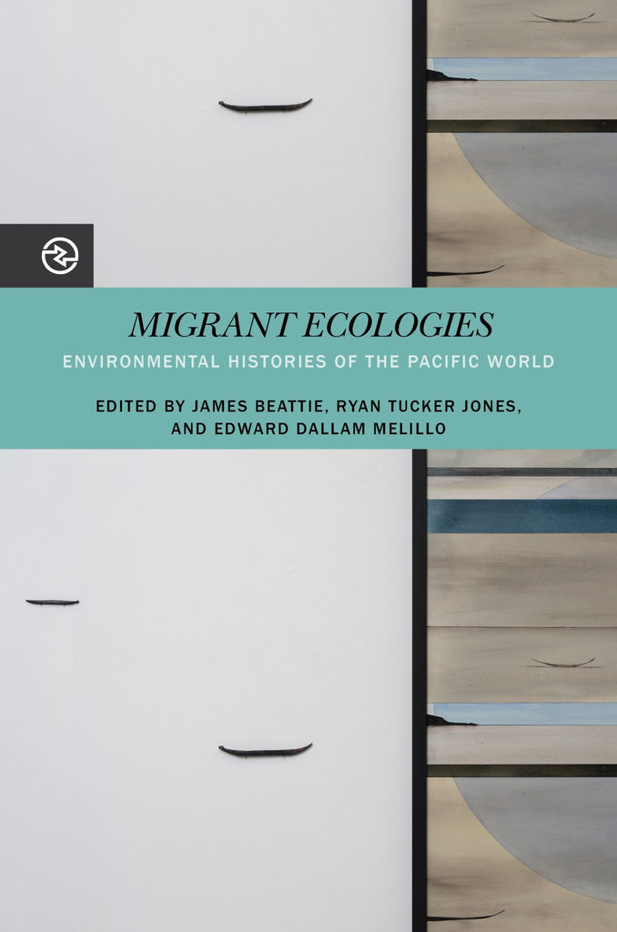 Migrant Ecoloiges: Environmental Histories of the Pacific World
