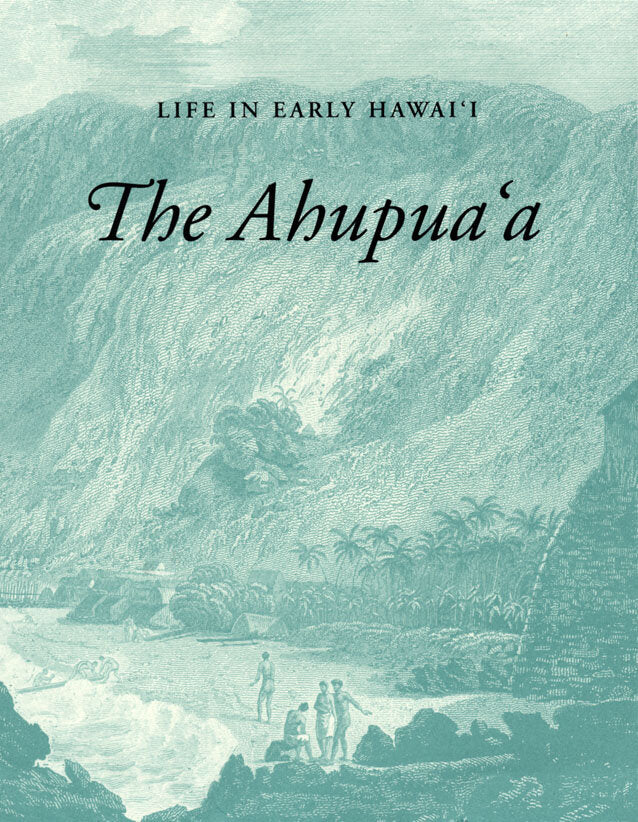 Life in Early Hawaiʻi: The Ahupuaʻa