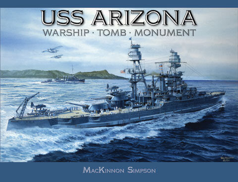 USS Arizona: Warship, Tomb, Monument