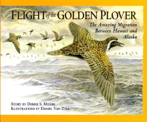 Flight of the Golden Plover: The Amazing Migration Between Hawaii and Alaska