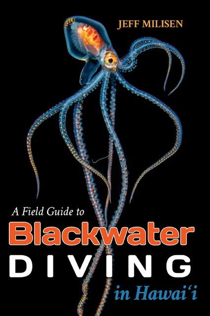 Field Guide to Blackwater Diving in Hawaiʻi, A