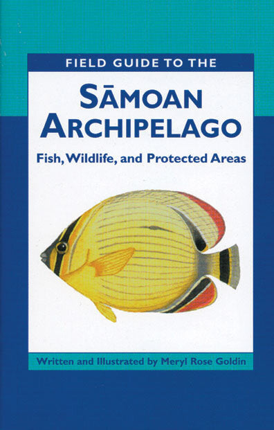 Field Guide to The Sāmoan Archipelago: Fish, Wildlife, and Protected Areas
