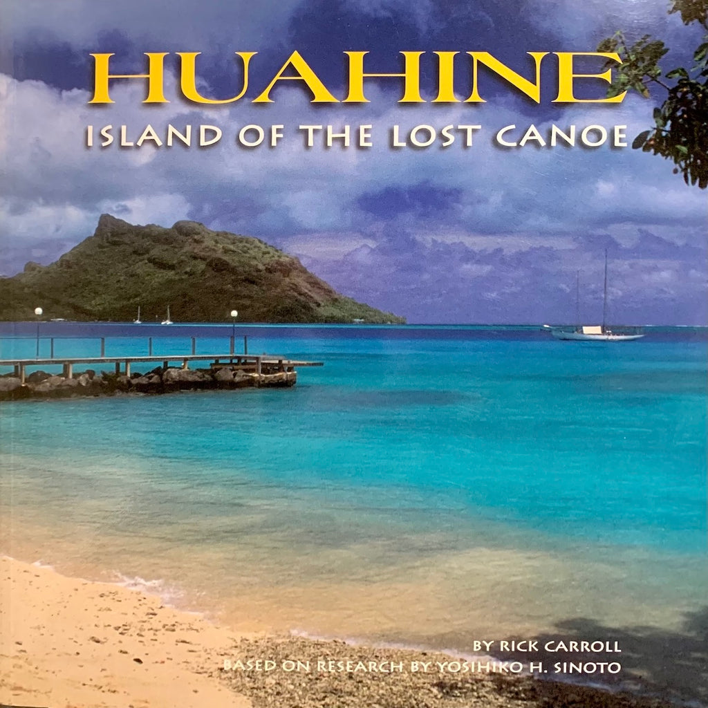 Huahine: Island of the Lost Canoe