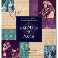 Lei Mele No Pauahi: Music, Past and Present, at Kamehameha Schools