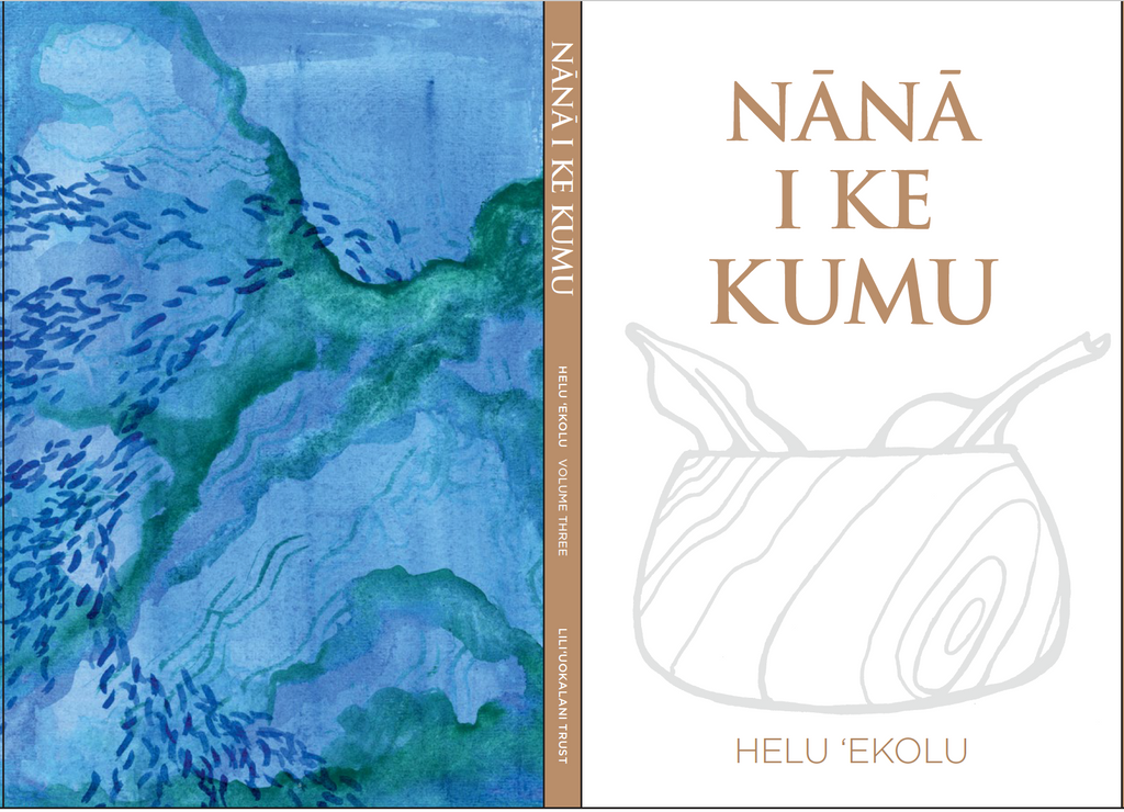Nānā I Ke Kumu: Look to the Source, Volume III