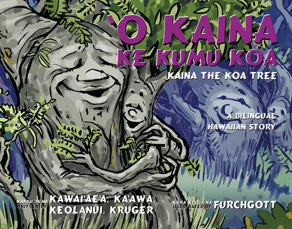 ʻO Kaina Ke Kumu Koa: Kaina the Koa Tree