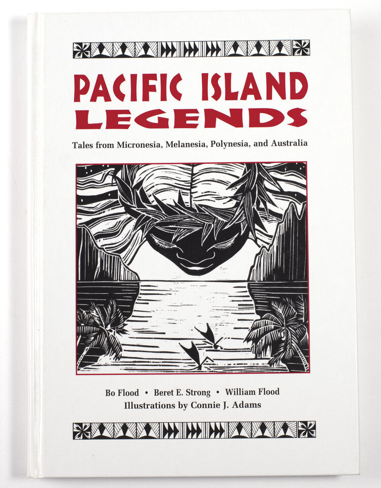 Pacific Island Legends: Tales from Micronesia, Melanesia, Polynesia, and Australia