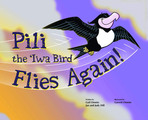 絵本・英語　Pili the 'Iwa Bird Flies Again Pili the ʻIwa Bird Flies Again! – Bess Press