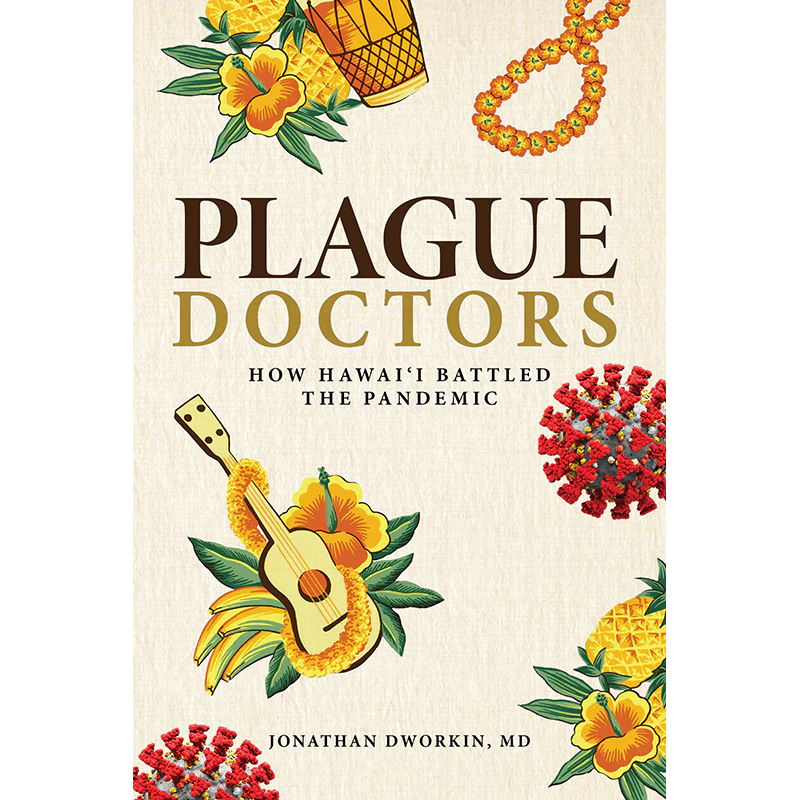 Plague Doctors: How Hawaiʻi Battled the Pandemic