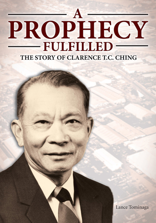 Prophecy Fulfilled: The Story of Clarence T. C. Ching, A