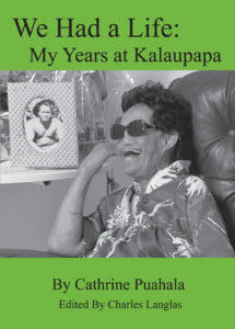We Had a Life: My Years at Kalaupapa
