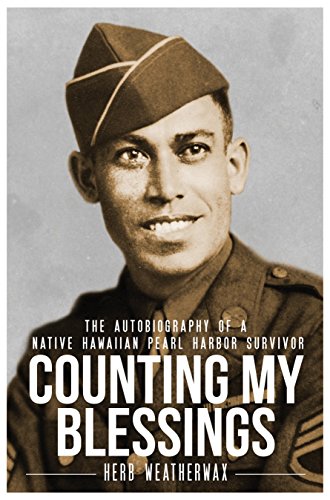 Counting My Blessings: The Autobiography of a Native Hawaiian Pearl Harbor Survivor