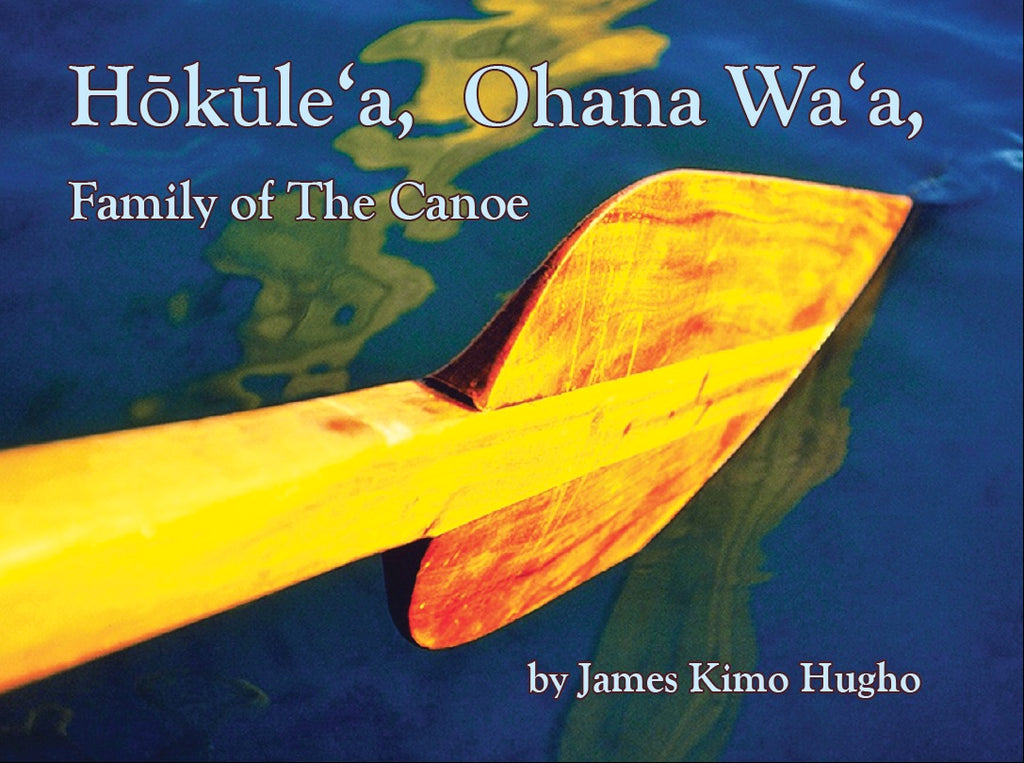 Hōkūleaʻa, ʻOhana Waʻa: Family of the Canoe