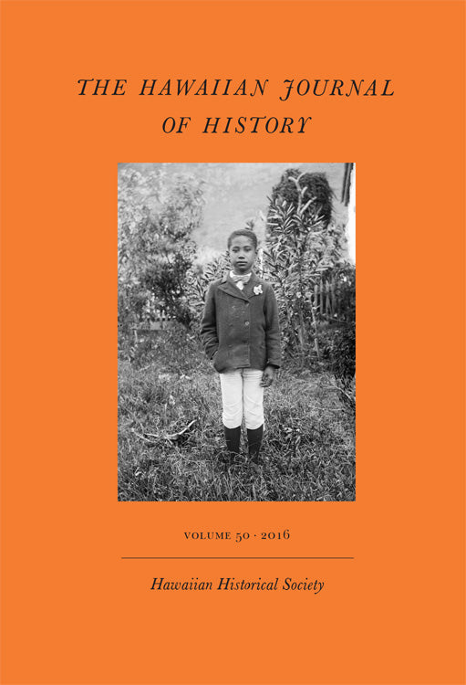 Hawaiian Journal of History, The - Volume 50, 2016