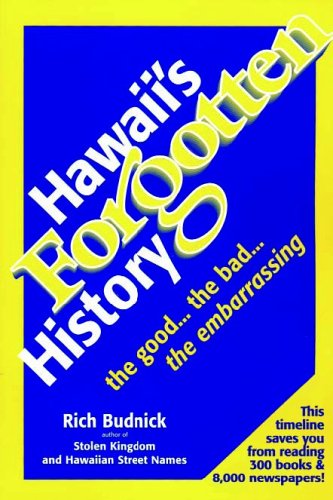 Hawaii's Forgotten History: 1900-1999: The Good, The Bad, The Embarrassing