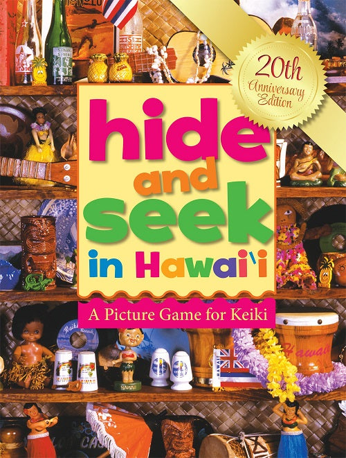 Hide and Seek in Hawaii: A Picture Game for Keiki 20th Anniversary Edition