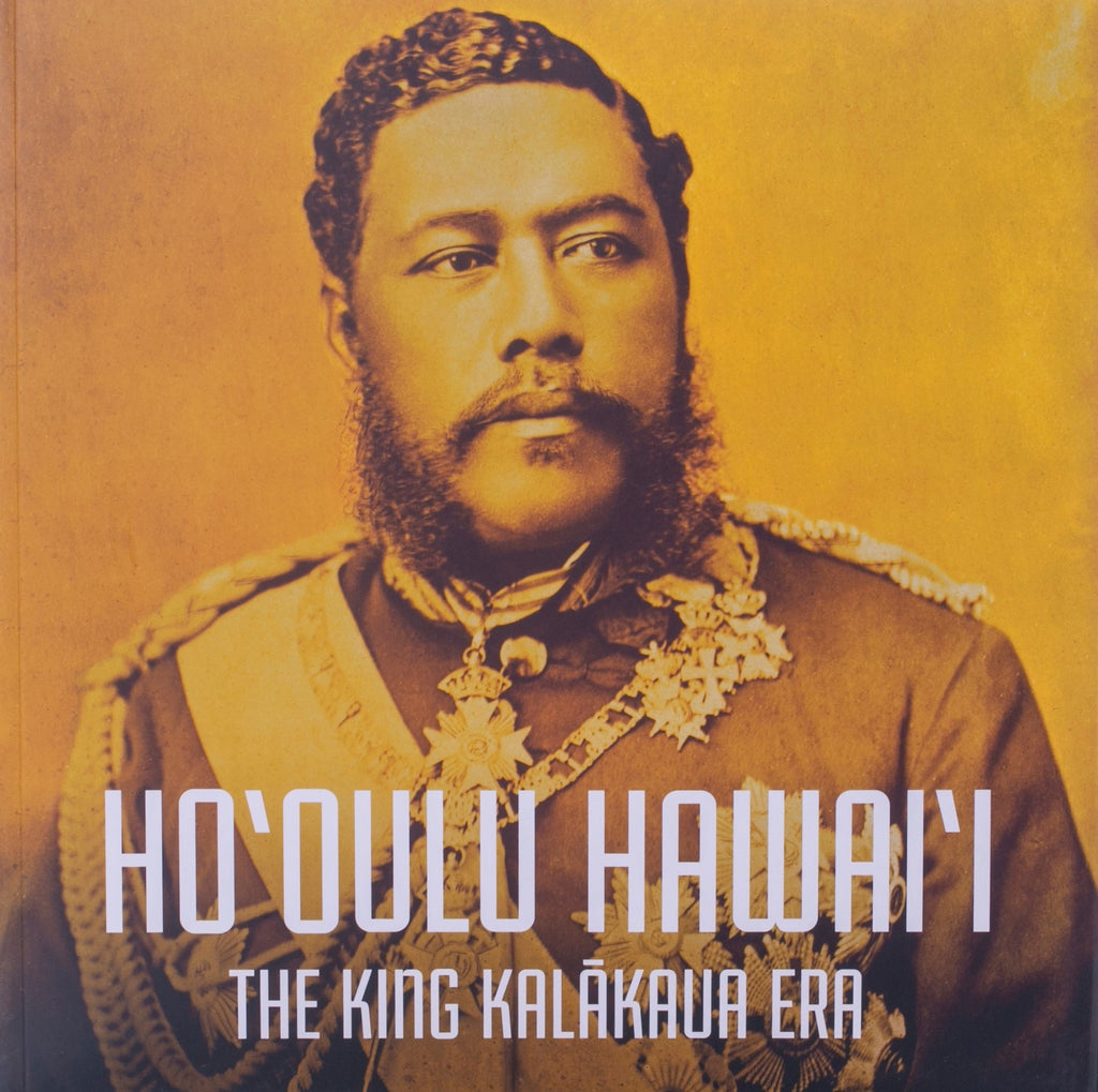 Hoʻoulu Hawaiʻi: The King Kalākaua Era