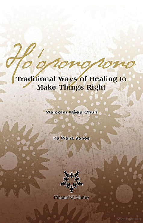 Hoʻoponopono: Traditional Ways of Healing to Make Things Right Again