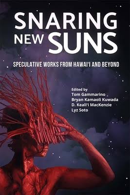 Snaring New Suns: Speculative Works From Hawai‘i And Beyond